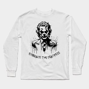 Embrace the Madness Clown, Dark Villainous Style Design, Monochrome Graphic Art, Bold Statement Piece, Unique Series Fan Gift, Eccentric Character, Dramatic Illustration Long Sleeve T-Shirt